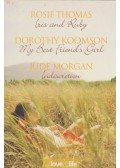 ROSIE THOMAS,Dorothy Koomson,Jude Morgan - Iris and Ruby / My Best Friend's Girl / Indiscretion