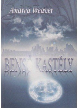Andrea Weaver - Benső kastély Andrea Weaver - Benső kastély, 2010 antikvár könyv