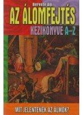 Berente Ági - Az álomfejtés kézikönyve A-Z