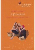 Verena Kast - A jó barátnő