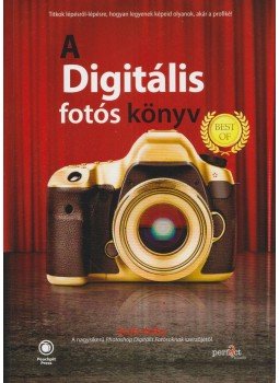 Scott Kelby - A digitális fotós könyv - Best of Scott Kelby - A digitális fotós könyv - Best of, 2016 antikvár könyv