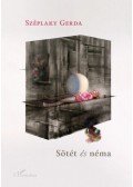 Széplaky Gerda - Sötét és néma