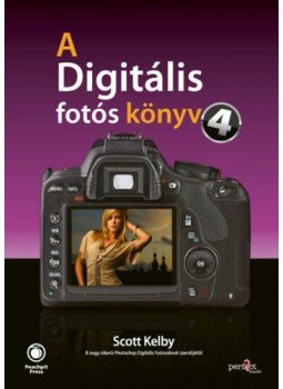 Scott Kelby - A digitális fotós könyv 4. Scott Kelby - A digitális fotós könyv 4., null 2019 antikvár könyv