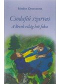 Sándor Zsuzsanna - Csodafiú szarvas III. - A kerek világ hét foka
