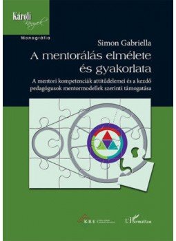 Simon Gabriella - A mentorálás elmélete és gyakorlata, null 2019 antikvár könyv