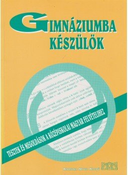 Budai Éva, Bulinszky Marianna - Gimnáziumba készülök Budai Éva, Bulinszky Marianna - Gimnáziumba készülök, Budapest 1997 antikvár könyv