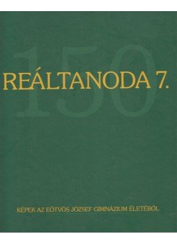 Moss László - Reáltanoda 7. - Képek az Eötvös József Gimnázium életéből Moss László - Reáltanoda 7. - Képek az Eötvös József Gimnázium életéből, 2006 antikvár könyv