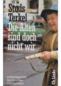 Terkel, Studs - Die Alten sind doch nicht wir