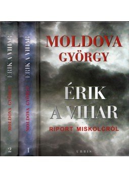 Moldova György - Érik a vihar I-II. (dedikált) Moldova György - Érik a vihar I-II. (dedikált), Budapest 2009 antikvár könyv