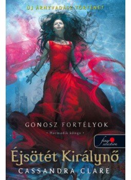 Cassandra Clare - Éjsötét Királynő - Gonosz fortélyok 3. - puha kötés, null 2019 antikvár könyv
