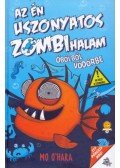 Mo OHara - Öbölből vödörbe - Az én uszonyatos zombihalam 2.