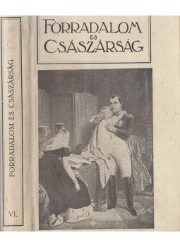 Adorján Andor - Forradalom és császárság 6. kötet Adorján Andor - Forradalom és császárság 6. kötet, Budapest 1915 antikvár könyv