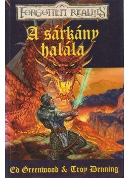 Troy Denning, Ed Greenwood - A sárkány halála Troy Denning, Ed Greenwood - A sárkány halála, Budapest 0 antikvár könyv