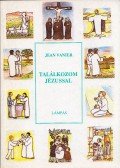 Jean Vanier - Találkozom Jézussal