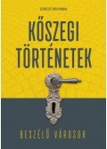 Bokányi Péter, Mátay Mónika, Söptei Imre, Mizsei Zoltán, Trádler Henrietta - Kőszegi történetek