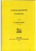 Szladits Károly - A házasságkötés szabályai