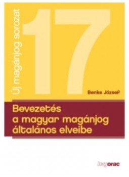Benke József - Bevezetés a magyar magánjog általános elveibe Benke József - Bevezetés a magyar magánjog általános elveibe, null 2019 antikvár könyv