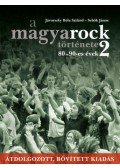 Jávorszky Béla Szilárd,Sebők János - A magyarock története 2. - 80-90-es évek