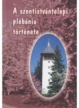 dr. Udvarhelyi István - A szentistvántelepi plébánia története dr. Udvarhelyi István - A szentistvántelepi plébánia története, Budakalász 2011 antikvár könyv