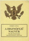 Endrey Antal - A disznófejű nagyúr