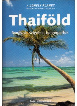 Steven Martin, Joe Cummings - Thaiföld - Bangkok, szigetek, tengerpartok, Budapest 2005 antikvár könyv