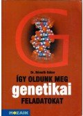 Dr. Németh Gábor - Így oldunk meg genetikai feladatokat