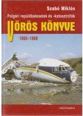 Szabó Miklós - Polgári repülőbalesetek és -katasztrófák vörös könyve 1960-1989