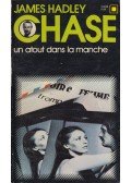 James Hadley Chase - Un atout dans la manche