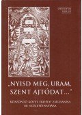 Barna Gábor - "Nyisd meg, Uram, szent ajtódat..." - Köszöntő kötet Erdélyi Zsuzsanna 80. születésnapjára