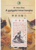 Zhen, Chen Dr. - A gyógyító kínai konyha