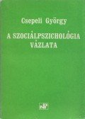 Csepeli György - A szociálpszichológia vázlata