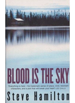 Hamilton, Steve - Blood Is the Sky Hamilton, Steve - Blood Is the Sky, London 2004 antikvár könyv