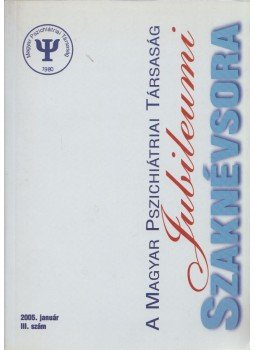  - A magyar pszichiátriai társaság jubileumi szaknévsora 2005. január, Budapest 0 antikvár könyv