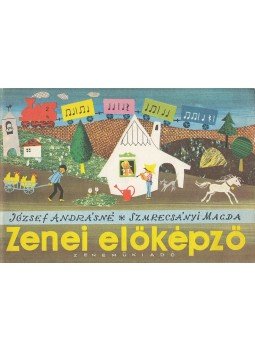 József Andrásné, Szmrecsányi Magda - Zenei előképző József Andrásné, Szmrecsányi Magda - Zenei előképző, Budapest 1985 antikvár könyv