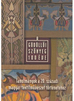 Őriné Nagy Cecília - A gödöllői szőnyeg 100 éve, Gödöllő 2009 antikvár könyv
