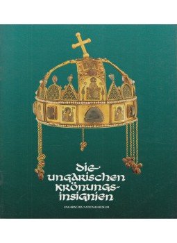 Lovag Zsuzsa - Die ungarischen Krönungsinsignen Lovag Zsuzsa - Die ungarischen Krönungsinsignen, Budapest 1986 antikvár könyv