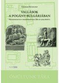 Kovács Gergely Lajos - Vallások a pogány Bulgáriában - Historiográfiai megközelítések 1980 és 2015 között