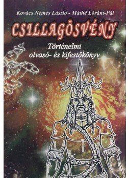 Kovács Nemes László, Máthé Lóránt - Csillagösvény - Történelmi olvasó- és kifestőkönyv Kovács Nemes László, Máthé Lóránt - Csillagösvény - Történelmi olvasó- és kifestőkönyv, null 2010 antikvár könyv