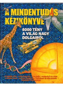  - A mindentudás kézikönyve - 8000 tény a világ nagy dolgairól, Pécs 2019 antikvár könyv