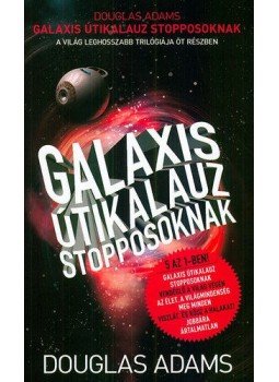 Douglas Adams - Galaxis Útikalauz stopposoknak - A világ leghosszabb trilógiája öt részben Douglas Adams - Galaxis Útikalauz stopposoknak - A világ leghosszabb trilógiája öt részben, null 2019 antikvár könyv
