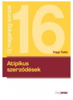 Papp Tekla - Atipikus szerződések Papp Tekla - Atipikus szerződések, null 2019 antikvár könyv
