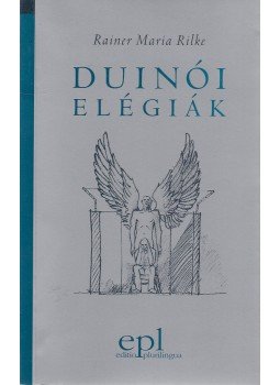 Rainer Maria Rilke - Duinói elégiák - Duineser Elegien Rainer Maria Rilke - Duinói elégiák - Duineser Elegien, 0 antikvár könyv