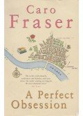 Caro Fraser - A Perfect Obsession
