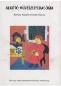 Dombyné Szántó Melánia (összeáll.) - Alkotó művészetpedagógia