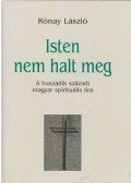 Rónay László - Isten nem halt meg