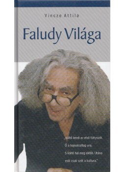 Vincze Attila - Faludy világa Vincze Attila - Faludy világa, Budapest 0 antikvár könyv
