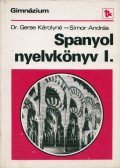 Gerse Károlyné,Simor András - Spanyol nyelvkönyv I.