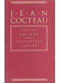 Cocteau, Jean - Vásott kölykök / Rettenetes szülők