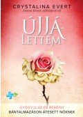 Crystalina Evert - Újjálettem - Gyógyulás és remény bántalmazáson átesett nőknek