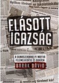 Barak Dávid - Elásott igazság - A dunaszerdahelyi maffia felemelkedése és bukása